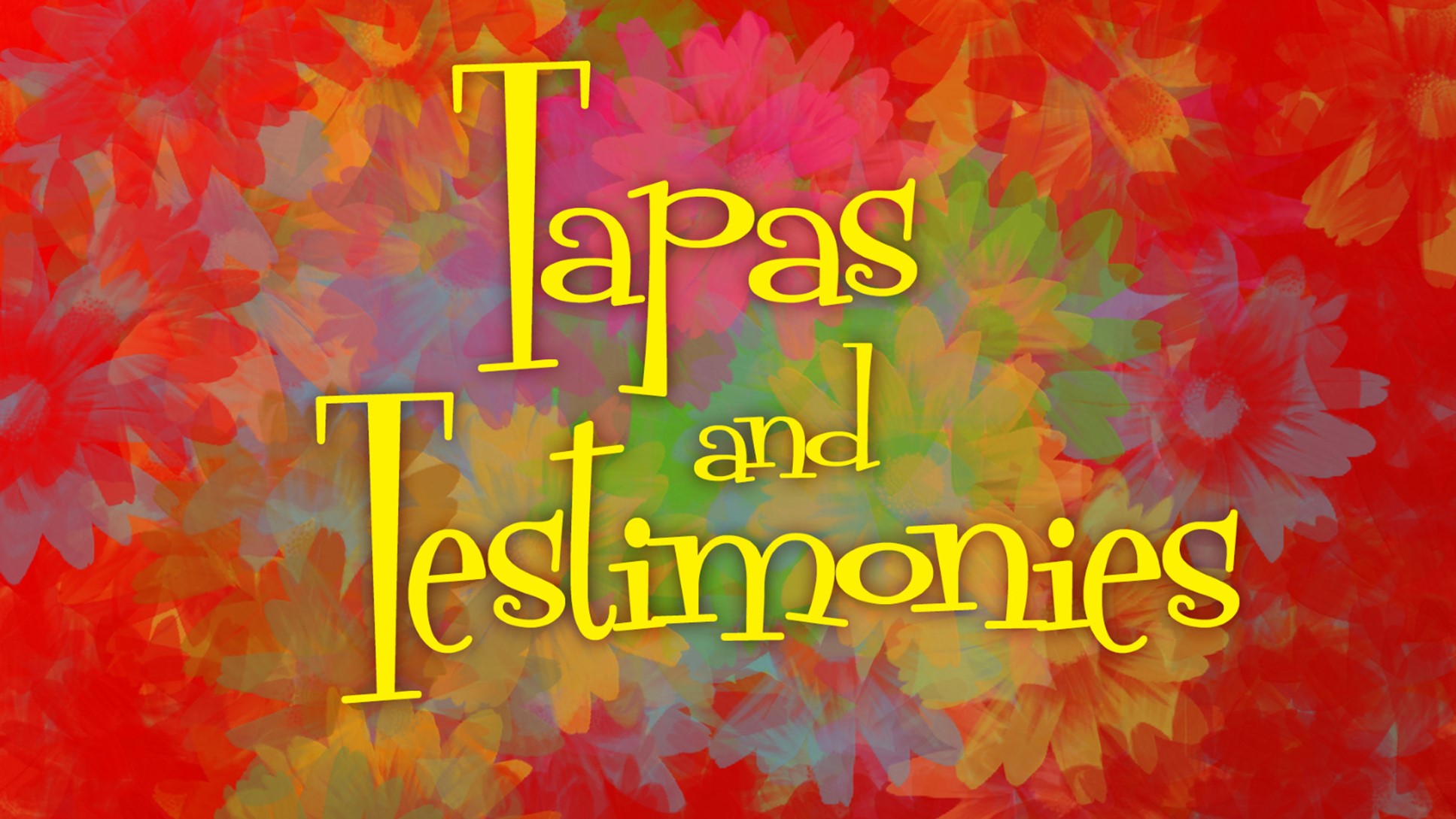 Tapas & Testimonies